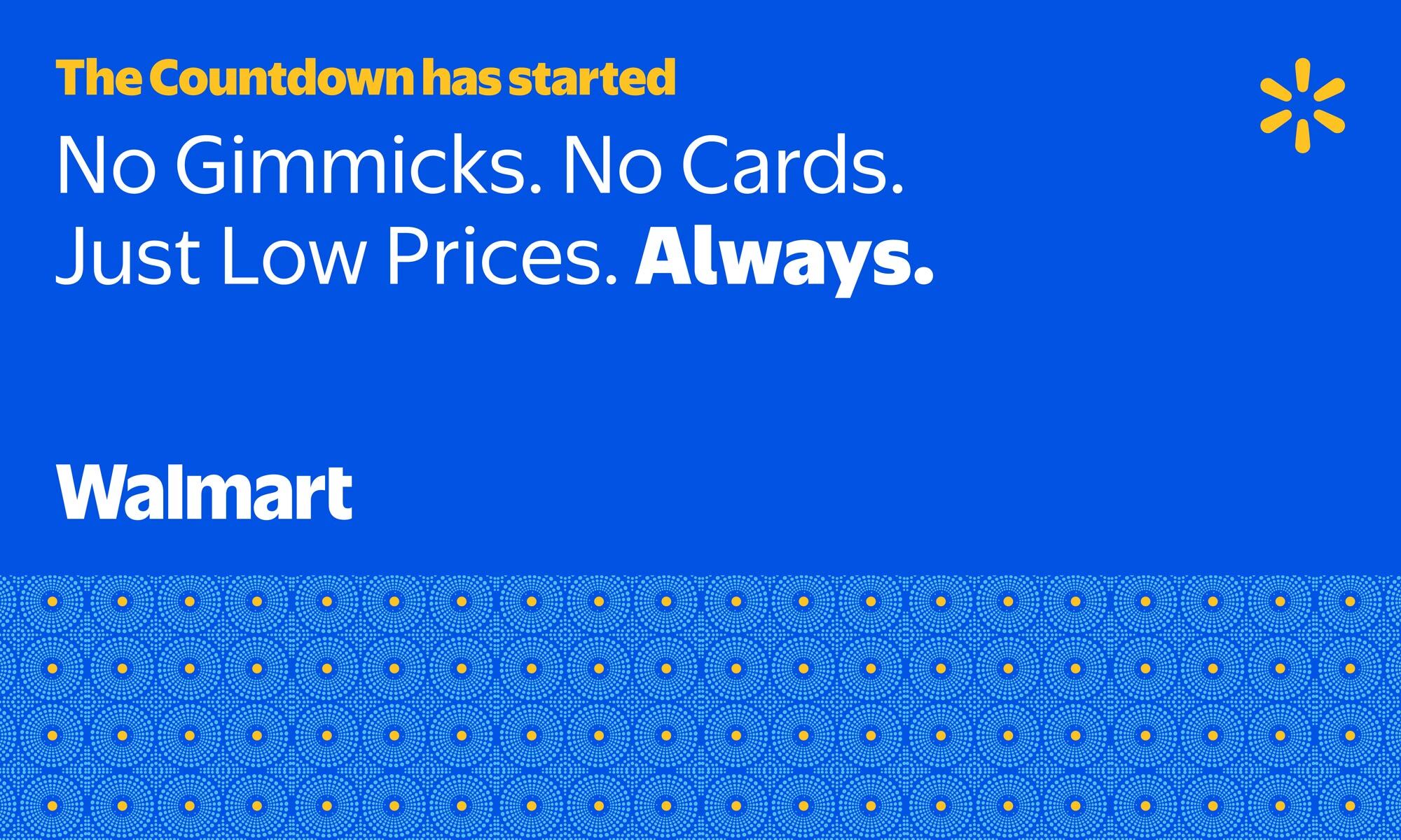 The Countdown has started. No Gimmicks. No Cards. Just Low Prices. Always.